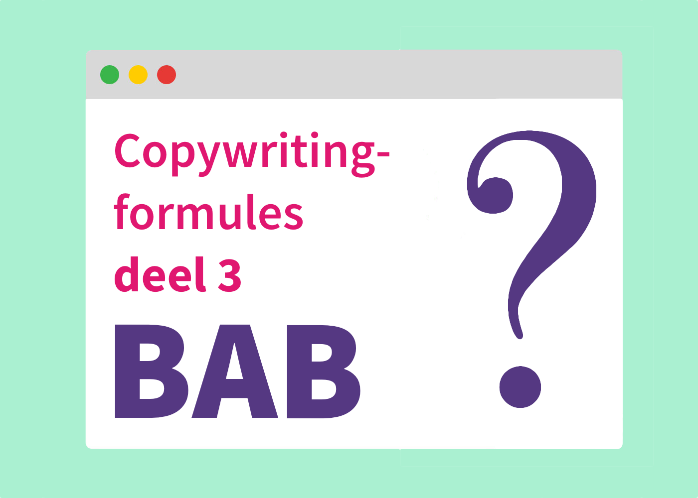 Copywriting-formules deel 3: BAB