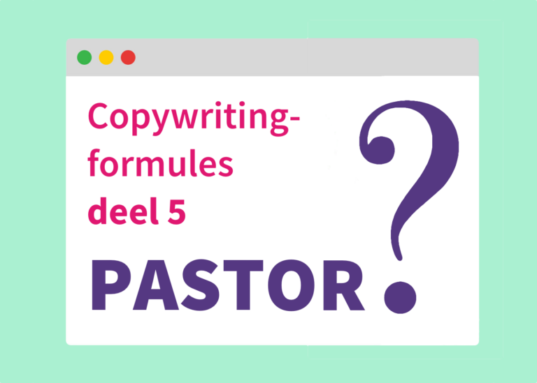 PASTOR (copywriting-formules deel 5)
