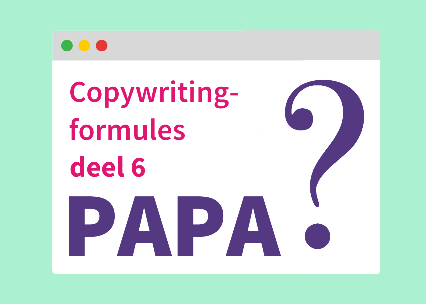 Copywriting-formules deel 6: PAPA