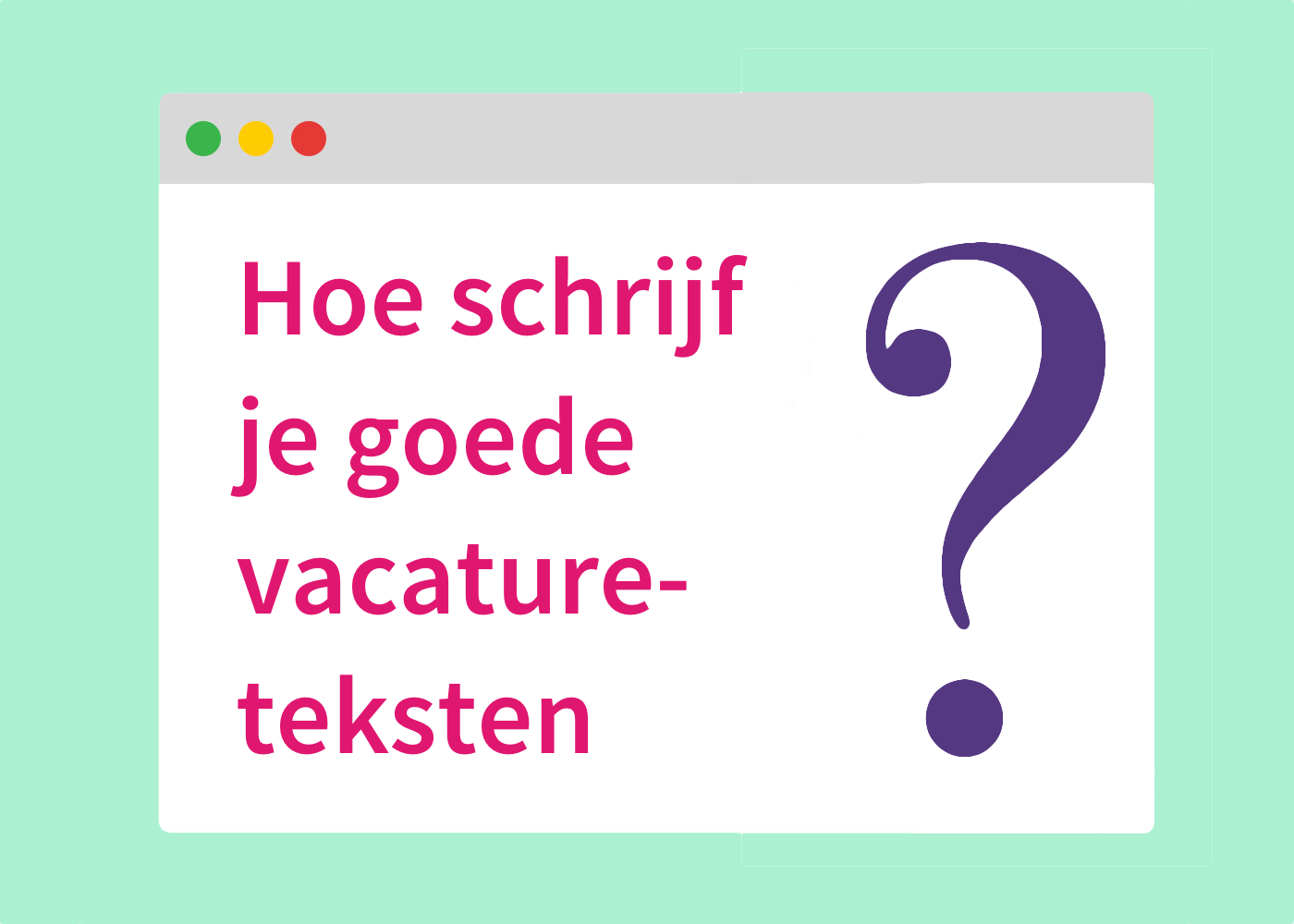 hoe schrijf je goede vacatureteksten?